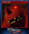 The TzTok-Jad Steam Trading Card.